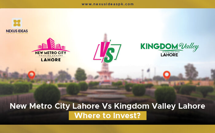 New Metro City Lahore Vs Kingdom Valley Lahore Where to Invest