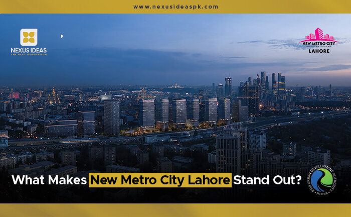What Makes New Metro City Lahore Stand Out
