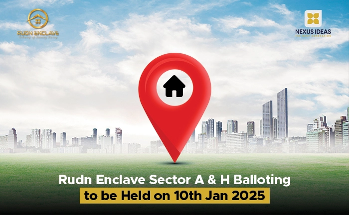 Rudn Enclave Sector A & H Balloting to be Held on 10th Jan 2025