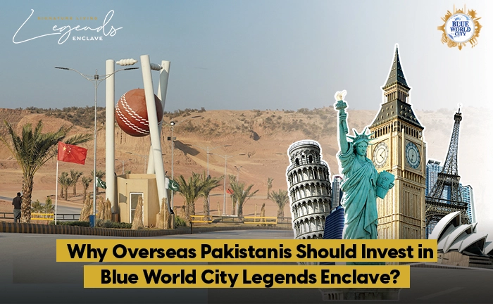 Why Overseas Pakistanis Should Invest in Blue World City Legends Enclave