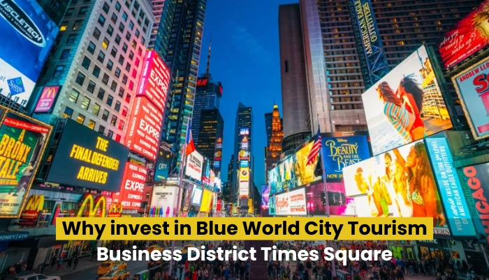 Why Invest in Blue World City Tourism Business District Times Square