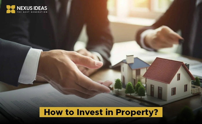 How to Invest in Property